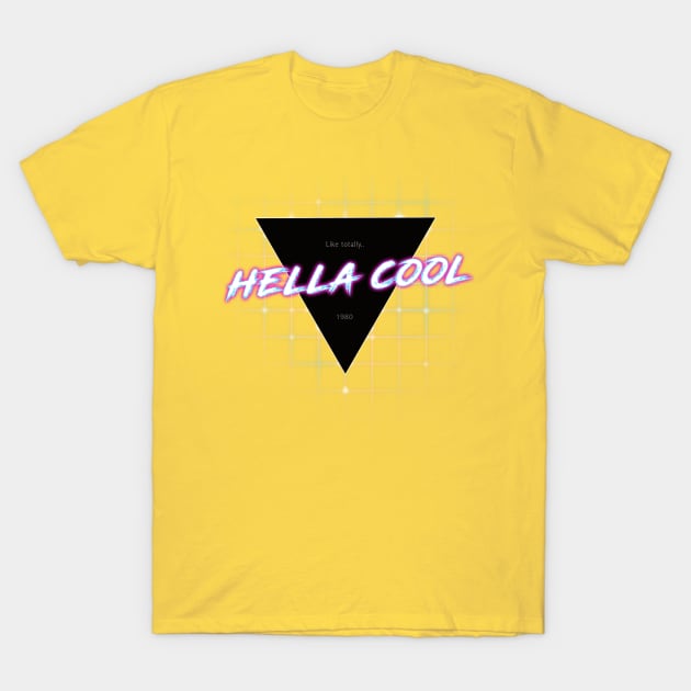 Hella Cool! T-Shirt by ZeroRetroStyle